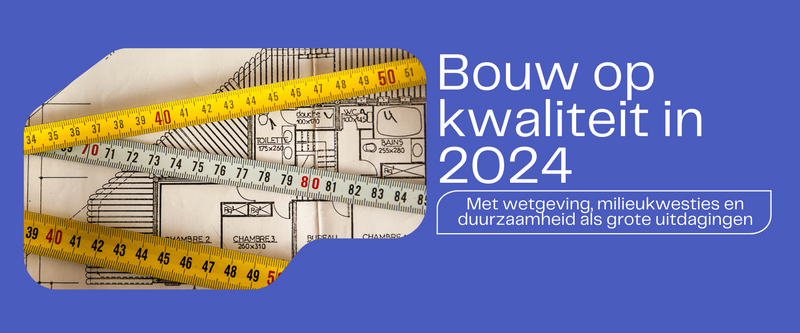 Bouwen op kwaliteit in 2024